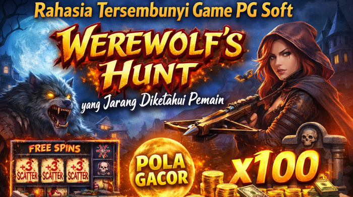 Rahasia Tersembunyi Game PG Soft Werewolf’s Hunt yang Jarang Diketahui Pemain